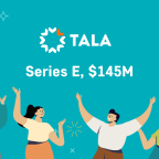 Tala Raises $145 Million Series E to Become Largest Financial Platform for the Global Underbanked